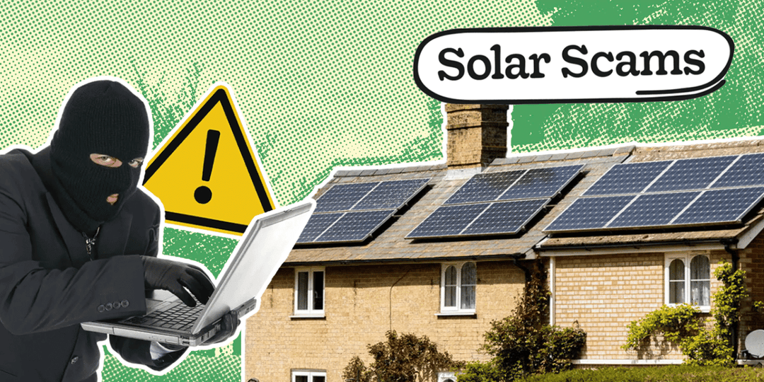 Solar Scams UK: The 4 Biggest Rip-Offs (And How To Avoid Them)